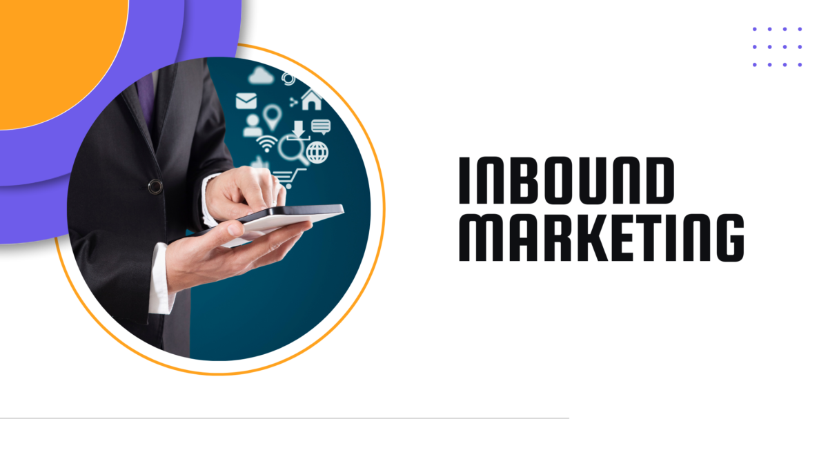 What is the Inbound Marketing?