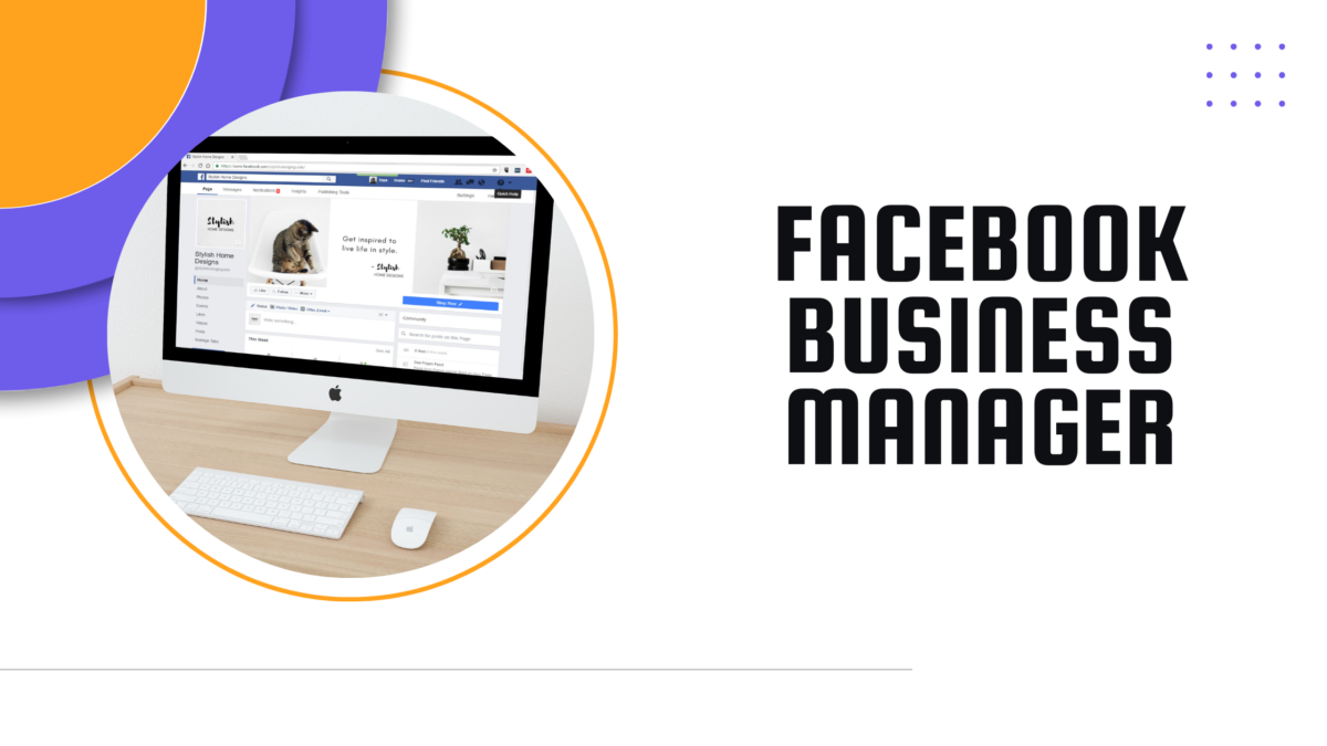 What is Facebook Business Manager and what is it for?